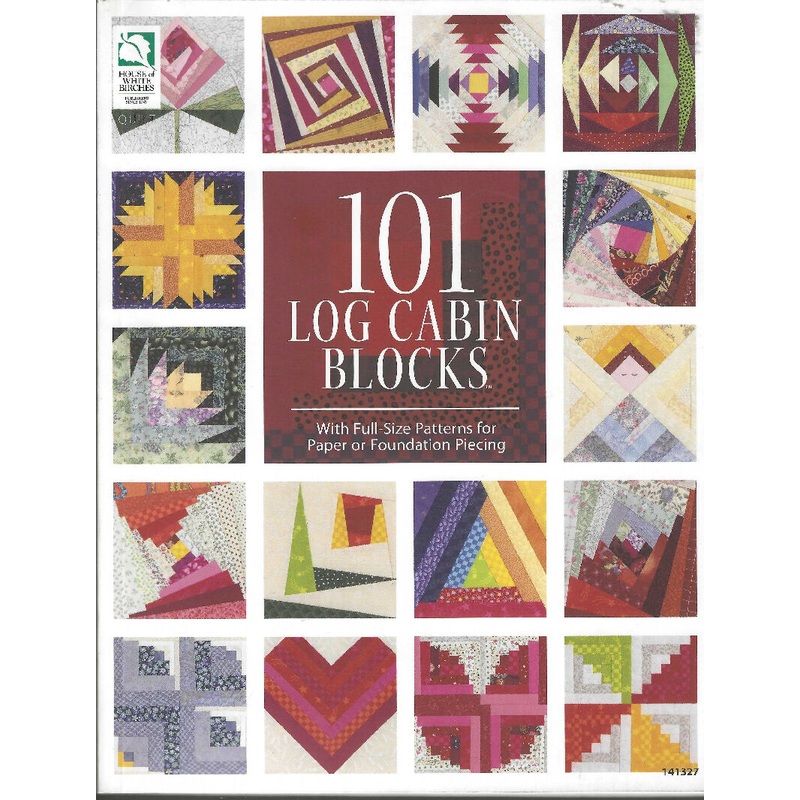 101 Log Cabin Blocks - full-size patterns for quilt blocks