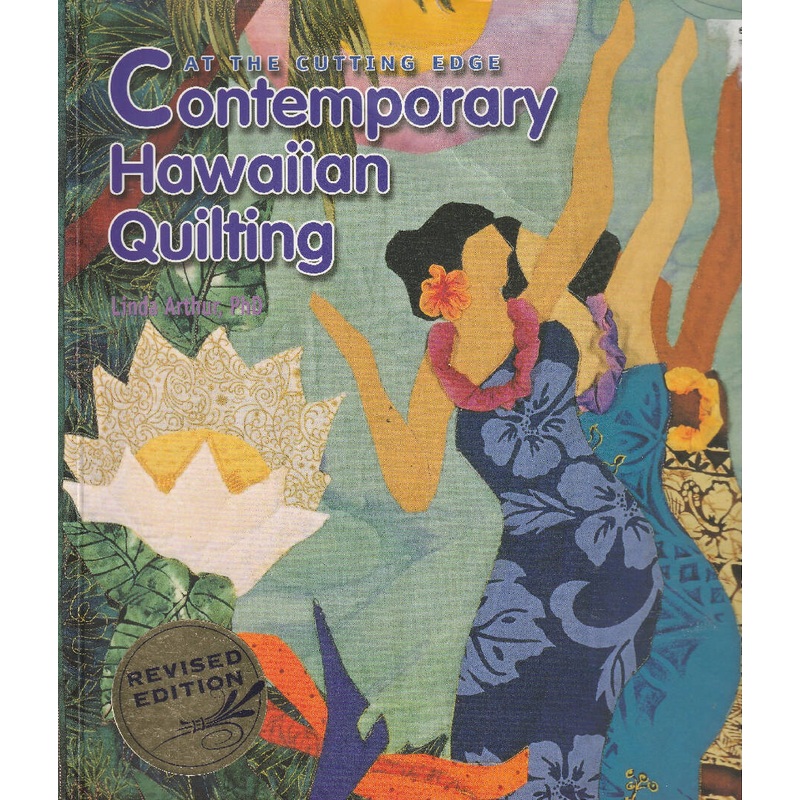 Contemporary Hawaiian Quilting by Linda Arthur, PhD
