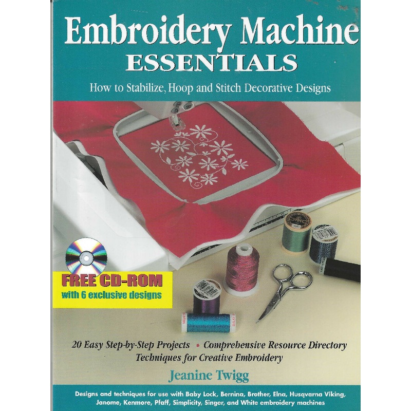 Embroidery Machine Essentials with CD of 6 designs