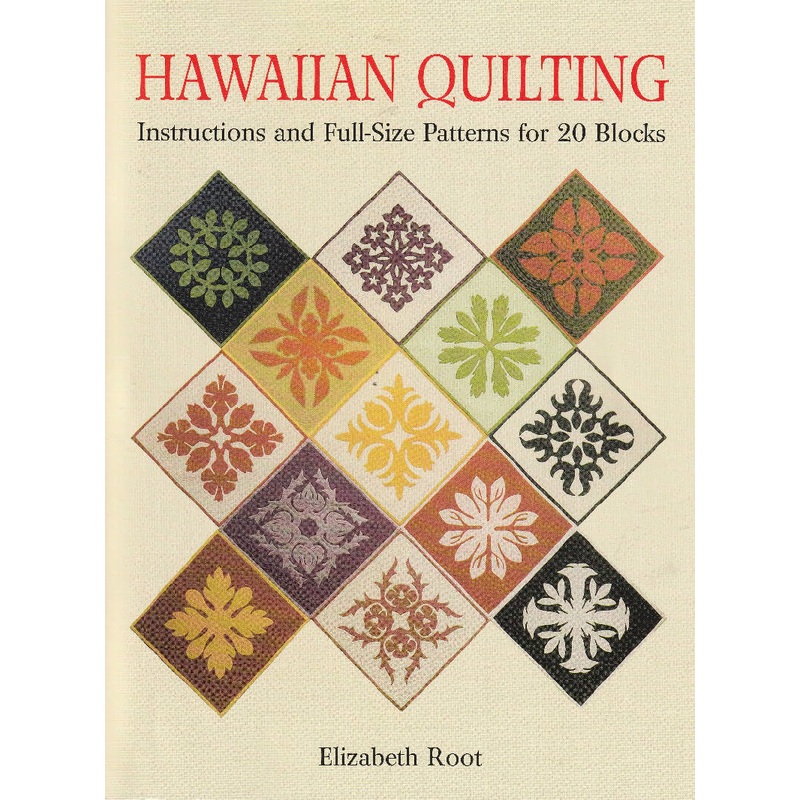 Hawaiian Quilting Instructions and Full Size Patterns for 20 Blocks