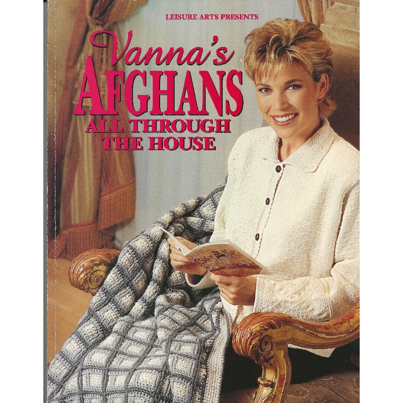 Vanna's Afghans all through the house by Leisure Arts