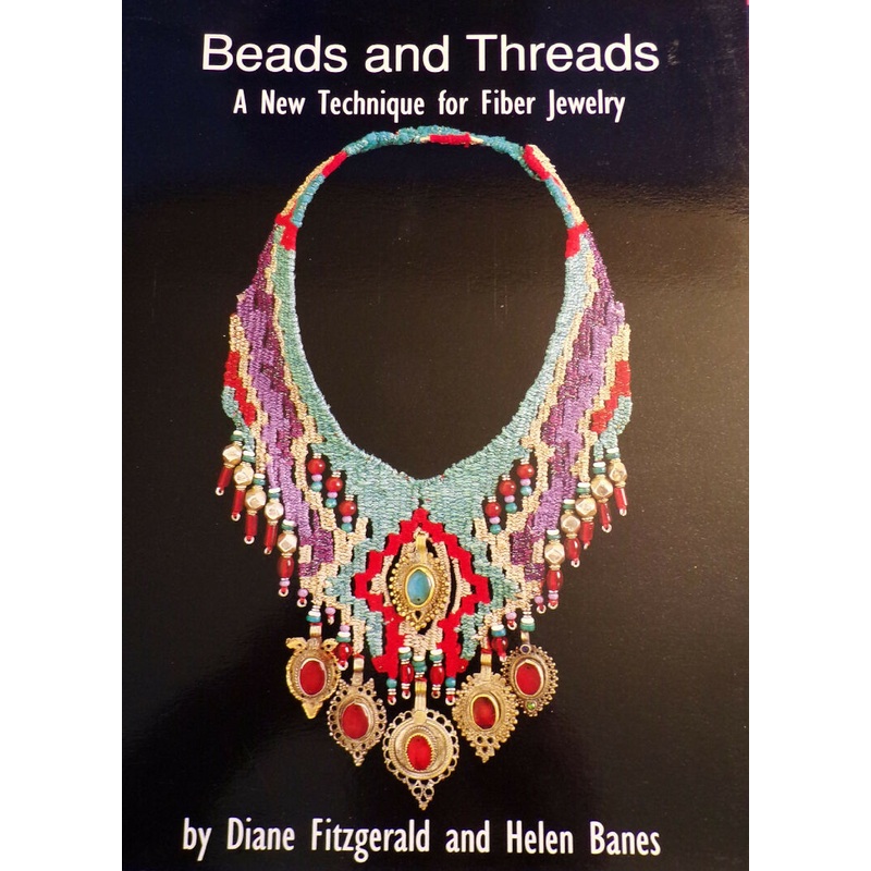 Beads and Threads: A New Technique for Fiber Jewelry by Diane Fitzgerald (1994, Trade Paperback)